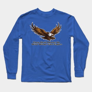 They Shall Mount up with Wings Like Eagles - Isaiah 41:31 Reminder Long Sleeve T-Shirt